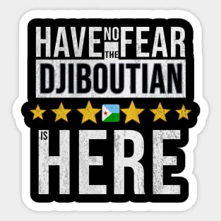 Have No Fear The Djiboutian Is Here - Gift for Djiboutian From Djibouti Sticker